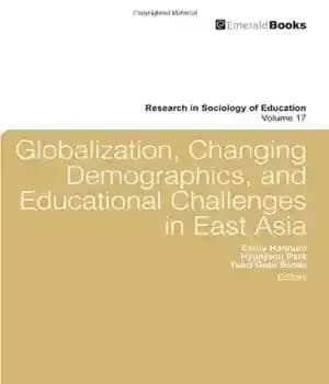 دانلود کتاب Globalization, Changing Demographics, and Educational Challenges in East Asia (Research in Sociology of Education) – جهانی شدن، تغییر…