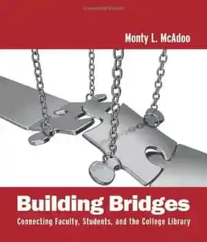 دانلود کتاب Building Bridges: Connecting Faculty, Students, and the College Library – ساختن پل ها: ارتباط اساتید، دانشجویان و کتابخانه…