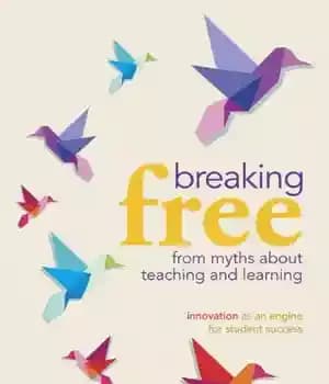 دانلود کتاب Breaking Free from Myths About Teaching and Learning: Innovation as an Engine for Student Success – رهایی از…