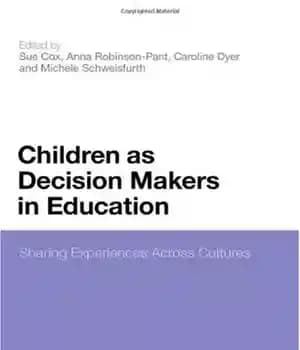 دانلود کتاب Children As Decision Makers in Education: Sharing Experiences Across Cultures – کودکان به عنوان تصمیم گیرندگان در آموزش:…