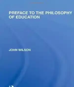 دانلود کتاب Preface to the philosophy of education (International Library of the Philosophy of Education Volume 24) – پیشگفتار فلسفه…