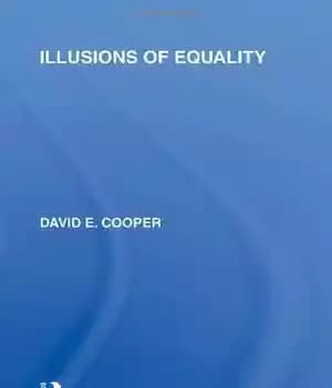 دانلود کتاب Illusions of Equality (International Library of the Philosophy of Education Volume 7) – توهمات برابری (کتابخانه بین المللی…