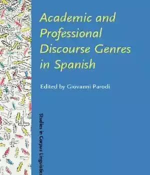 دانلود کتاب Academic and Professional Discourse Genres in Spanish (Studies in Corpus Linguistics) – ژانرهای گفتمان آکادمیک و حرفه ای…