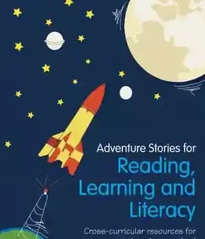 دانلود کتاب Adventure Stories for Reading, Learning and Literacy: Cross-curricular resources for the primary school – داستان های ماجراجویی برای…