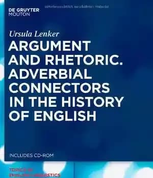 دانلود کتاب Argument and Rhetoric: Adverbial Connectors in the History of English – استدلال و بلاغت: اتصالات قید در تاریخ…