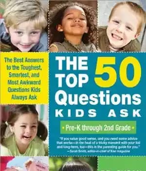 دانلود کتاب The Top 50 Questions Kids Ask (Pre-K through 2nd Grade): The Best Answers to the Toughest, Smartest, and…