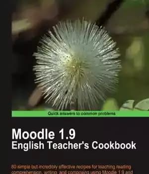 دانلود کتاب Moodle 1.9 English Teacher’s Cookbook: 80 simple but incredibly effective recipes for teaching reading comprehension, writing, and composing…
