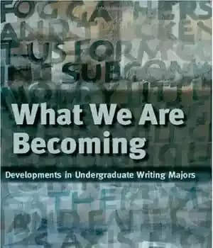 دانلود کتاب What We Are Becoming: Developments in Undergratuate Writing Majors – آنچه در حال تبدیل شدن به آن هستیم:…