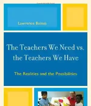 دانلود کتاب The Teachers We Need vs. the Teachers We Have: The Realities and the Possibilities – معلمانی که نیاز…