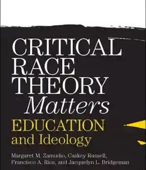 دانلود کتاب Critical Race Theory Matters: Education and Ideology – نظریه نژادی مهم: آموزش و ایدئولوژی