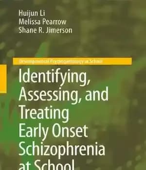 دانلود کتاب Identifying, Assessing, and Treating Early Onset Schizophrenia at School – شناسایی، ارزیابی و درمان اسکیزوفرنی با شروع اولیه…