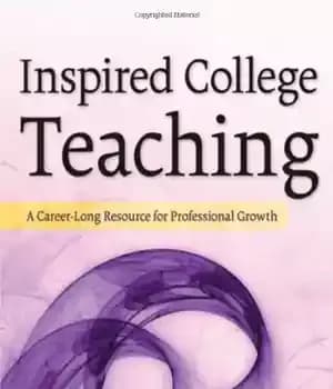 دانلود کتاب Inspired College Teaching: A Career-Long Resource for Professional Growth (Jossey-Bass Higher and Adult Education) – آموزش الهام گرفته…