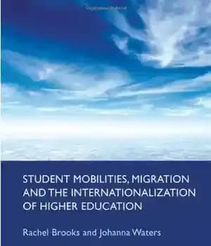 دانلود کتاب Student Mobilities, Migration and the Internationalization of Higher Education – تحرکات دانشجویی، مهاجرت و بین المللی شدن آموزش…