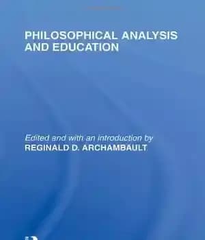 دانلود کتاب Philosophical Analysis and Education (International Library of the Philosophy of Education Volume 1) – تحلیل فلسفی و تعلیم…