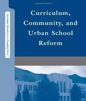 دانلود کتاب Curriculum, Community, and Urban School Reform – اصلاح برنامه درسی، جامعه و مدارس شهری