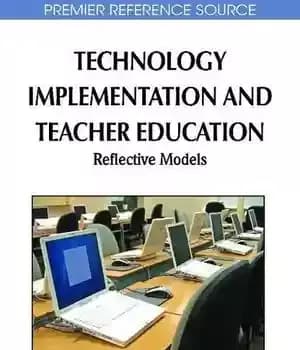 دانلود کتاب Technology Implementation and Teacher Education: Reflective Models – پیاده سازی فناوری و آموزش معلمان: مدل های بازتابی
