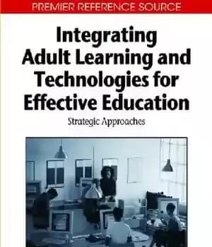 دانلود کتاب Integrating Adult Learning and Technologies for Effective Education: Strategic Approaches – ادغام یادگیری بزرگسالان و فن آوری ها…