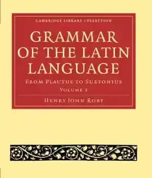 دانلود کتاب Grammar of the Latin Language, Volume 2: From Plautus to Suetonius – گرامر زبان لاتین، جلد 2: از…