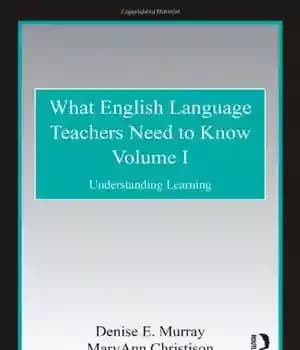 دانلود کتاب What English Language Teachers Need to Know Volume I: Understanding Learning (ESL & Applied Linguistics Professional Series) –…