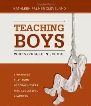 دانلود کتاب Teaching Boys Who Struggle in School: Strategies That Turn Underachievers into Successful Learners – آموزش به پسرانی که…