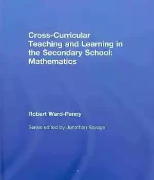 دانلود کتاب Cross-Curricular Teaching and Learning in the Secondary School… Mathematics – آموزش و یادگیری متقابل درسی در دوره متوسطه…