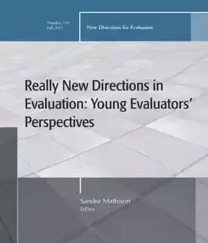 دانلود کتاب Really New Directions in Evaluation: Young Evaluators’ Perspectives: New Directions for Evaluation, No. 131 (J-B PE Single Issue…