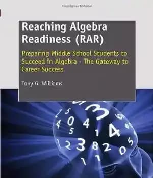 دانلود کتاب Reaching Algebra Readiness (RAR). Preparing Middle School Students to Succeed in Algebra – The Gateway to Career Success…