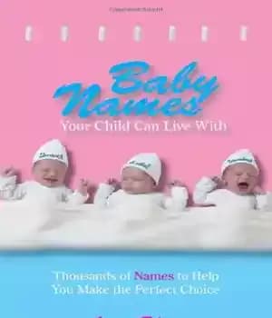 دانلود کتاب Baby Names Your Child Can Live With: Thousands Of Names To Help You Make The Perfect Choice –…