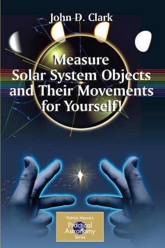 دانلود کتاب Measure Solar System Objects and Their Movements for Yourself
