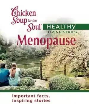 دانلود کتاب Chicken Soup for the Soul Healthy Living Series: Menopause: Important Facts, Inspiring Stories – …
