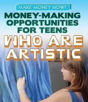 دانلود کتاب Money-Making Opportunities for Teens Who Are Artistic