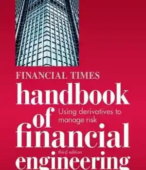 دانلود کتاب The Financial Times Handbook of Financial Engineering: Using Derivatives to Manage Risk (Financial Times Series) – …