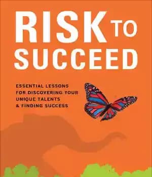 دانلود کتاب Risk to Succeed: Essential Lessons for Discovering Your Unique Talents and Finding Success – : …