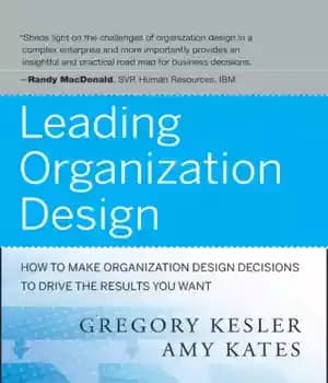دانلود کتاب Leading organization design: how to make organization design decisions to drive the results you want – …