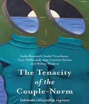 دانلود کتاب The Tenacity of the Couple-Norm: Intimate citizenship regimes in a changing Europe – : …