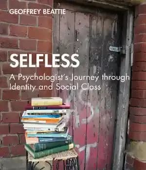 دانلود کتاب Selfless: A Psychologist’s Journey through Identity and Social Class – : …