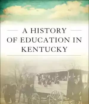دانلود کتاب A History of Education in Kentucky (Topics in Kentucky History) – تاریخچه آموزش در کنتاکی (موضوعاتی در تاریخ…