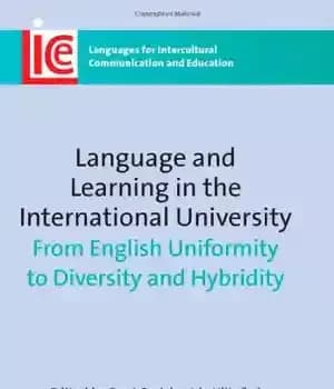 دانلود کتاب Language and Learning in the International University: From English Uniformity to Diversity and Hybridity (Languages for Intercultural Communication…