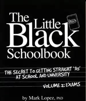 دانلود کتاب The Little Black Schoolbook: The Secret to Getting Straight A’s at School and University, Volume 2: Exams –…