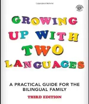 دانلود کتاب Growing Up with Two Languages: A Practical Guide for the Bilingual Family – بزرگ شدن با دو زبان:…
