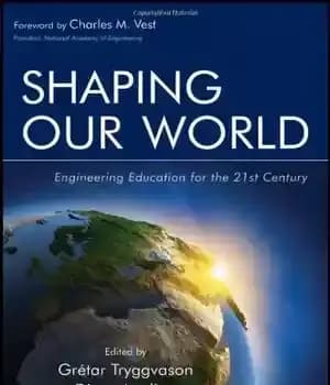 دانلود کتاب Shaping Our World: Engineering Education for the 21st Century – شکل دادن به جهان ما: آموزش مهندسی برای…
