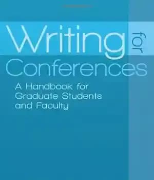 دانلود کتاب Writing for Conferences: A Handbook for Graduate Students and Faculty – نوشتن برای کنفرانس ها: کتابی برای دانشجویان…