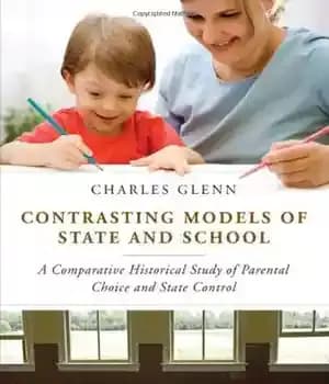دانلود کتاب Contrasting Models of State and School: A Comparative Historical Study of Parental Choice and State Control – مدل‌های…