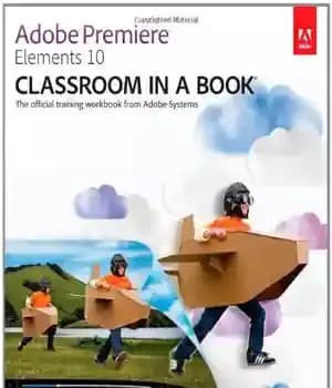 دانلود کتاب Adobe Premiere Elements 10 Classroom in a Book – Adobe Premiere Elements 10 Classroom in a Book