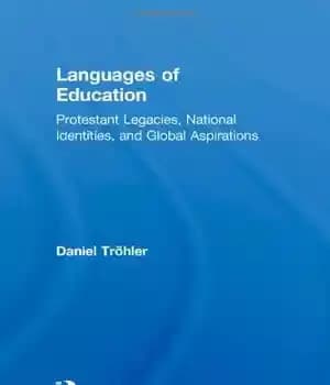دانلود کتاب Languages of Education: Protestant Legacies, National Identities, and Global Aspirations (Studies in Curriculum Theory Series) – زبانهای آموزش:…