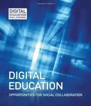 دانلود کتاب Digital Education: Opportunities for Social Collaboration (Digital Education and Learning) – آموزش دیجیتال: فرصت هایی برای همکاری اجتماعی…