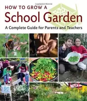 دانلود کتاب How to Grow a School Garden: A Complete Guide for Parents and Teachers – چگونه یک باغ مدرسه…