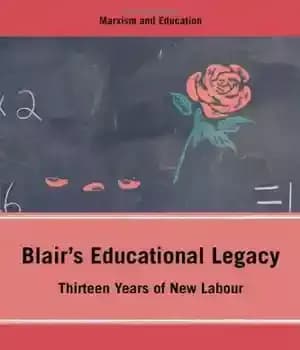 دانلود کتاب Blair’s Educational Legacy: Thirteen Years of New Labour (Marxism and Education) – میراث آموزشی بلر: سیزده سال کار…