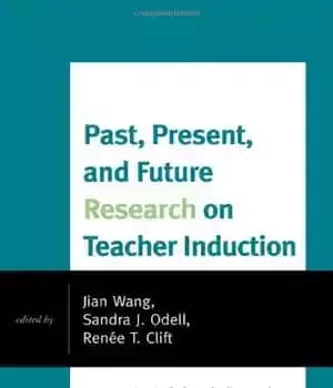دانلود کتاب Past, Present, and Future Research on Teacher Induction: An Anthology for Researchers, Policy Makers, and Practitioners – تحقیقات…
