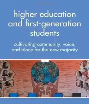 دانلود کتاب Higher Education and First-Generation Students: Cultivating Community, Voice, and Place for the New Majority – آموزش عالی و…